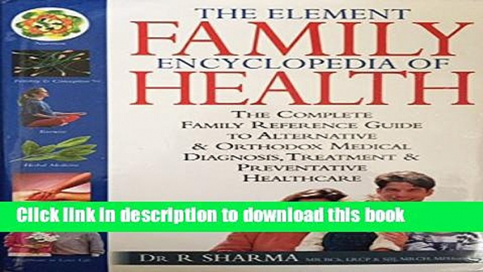 Books The Element Family Encyclopedia of Health: The Complete Reference Guide to Alternative and