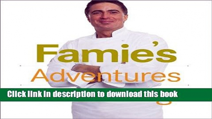 Books Adventures In Cooking: Keith Famie s Free Online