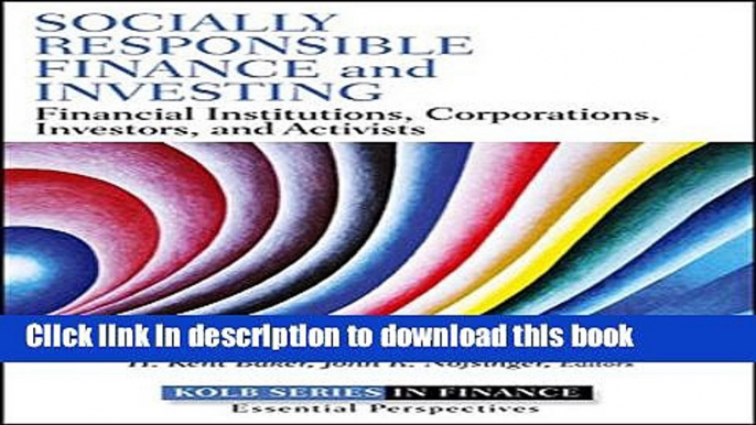 Ebook Socially Responsible Finance and Investing: Financial Institutions, Corporations, Investors,