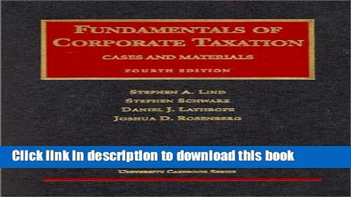 PDF  Fundamentals of Corporate Taxation, Fourth Edition (University Casebook Series)  {Free