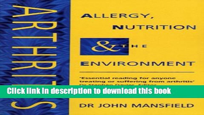 [Read PDF] Arthritis: Allergy, Nutrition   The Environment Download Free