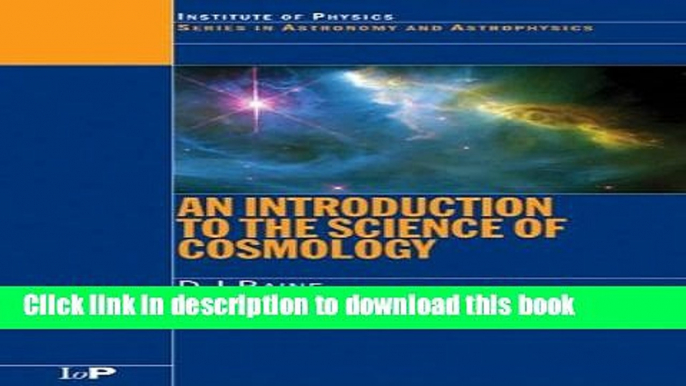 Ebook An Introduction to the Science of Cosmology (Series in Astronomy and Astrophysics) Free Online