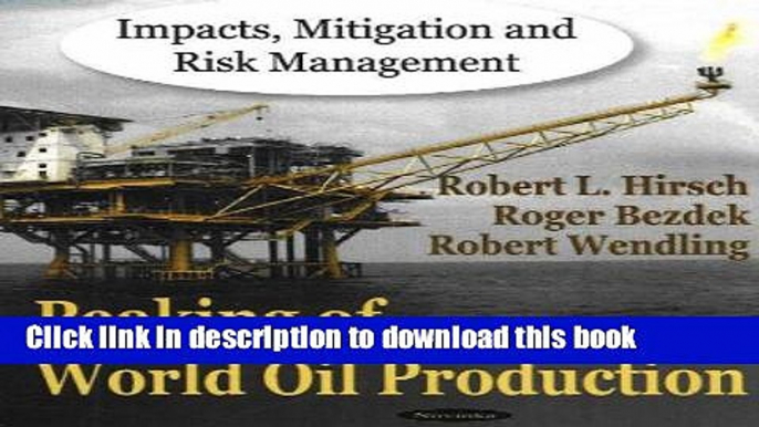 Ebook Peaking of World Oil Production: Impacts, Mitigation and Risk Management Full Online