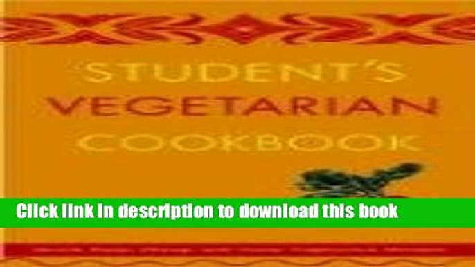 Books Student s Vegetarian Cookbook, Revised: Quick, Easy, Cheap, and Tasty Vegetarian Recipes