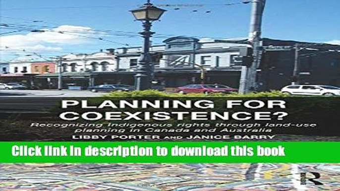 Ebook Planning for Coexistence?: Recognizing Indigenous rights through land-use planning in Canada