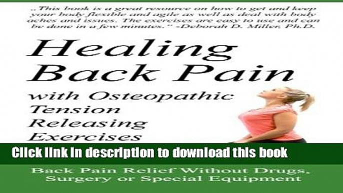 [Read PDF] Healing Back Pain with Osteopathic Tension Releasing Exercises Download Free