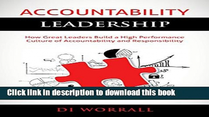 Ebook Accountability Leadership: How Great Leaders Build a High Performance Culture of