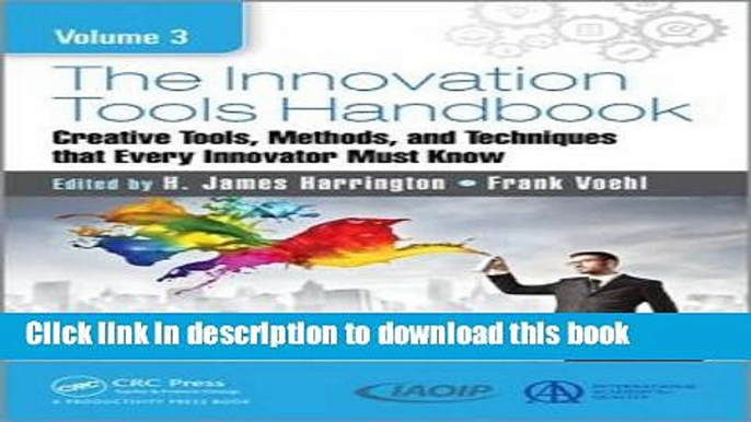 Books The Innovation Tools Handbook, Volume 3: Creative Tools, Methods, and Techniques that Every