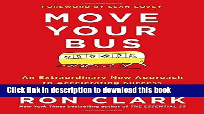 Ebook Move Your Bus: An Extraordinary New Approach to Accelerating Success in Work and Life Full