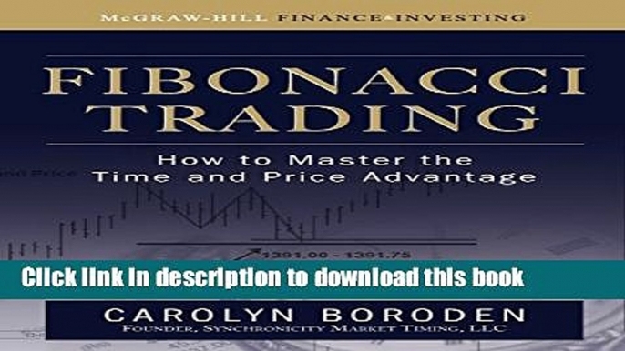 Ebook Fibonacci Trading: How to Master the Time and Price Advantage Full Online