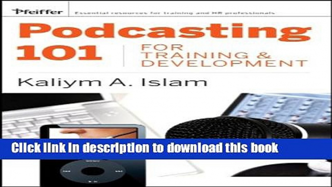 Ebook Podcasting 101 for Training and Development: Challenges, Opportunities, and Solutions Free