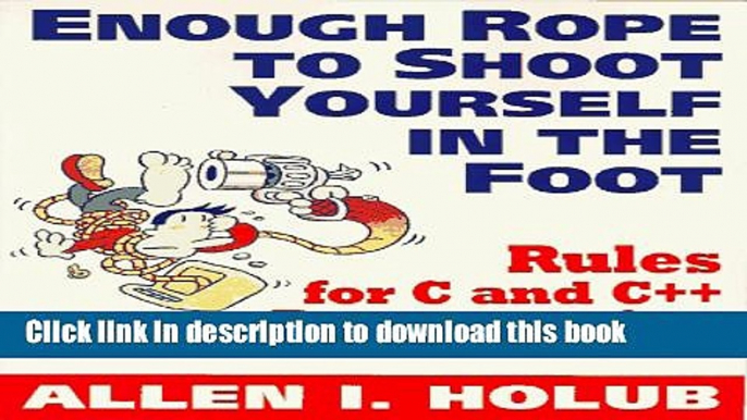 Ebook Enough Rope to Shoot Yourself in the Foot: Rules for C and C++ Programming Full Online