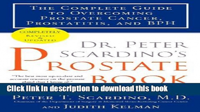 Ebook Dr. Peter Scardino s Prostate Book, Revised Edition: The Complete Guide to Overcoming