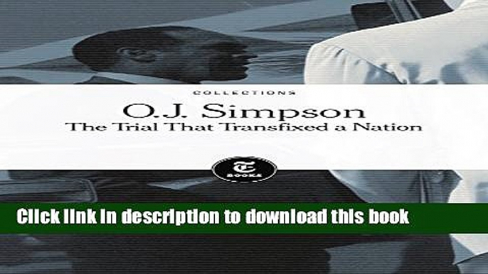 Books O.J. Simpson: The Trial That Transfixed a Nation Full Online