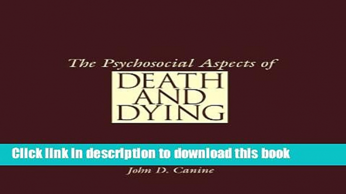 Ebook The Psychosocial Aspects of Death and Dying Free Download