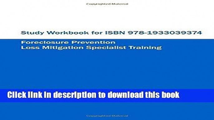 Ebook Study Workbook for ISBN 978-1933039374 Foreclosure Prevention Loss Mitigation Specialist