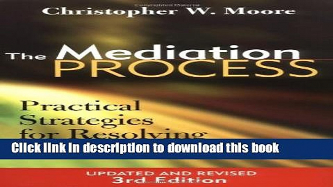 Ebook The Mediation Process: Practical Strategies for Resolving Conflict Free Online