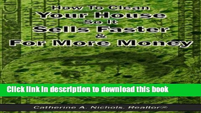 Books How to Clean Your Home So It Sells Faster and for More Money [Booklet] Free Online