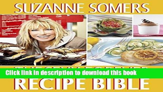 Ebook The Sexy Forever Recipe Bible Full Online