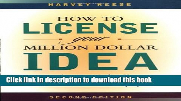 Ebook How to License Your Million Dollar Idea: Everything You Need To Know To Turn a Simple Idea