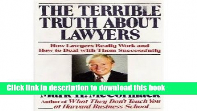 Ebook The Terrible Truth About Lawyers: How Lawyers Really Work and How to Deal With Them