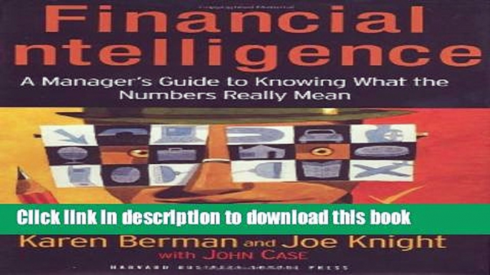 Books Financial Intelligence: A Manager s Guide to Knowing What the Numbers Really Mean Free