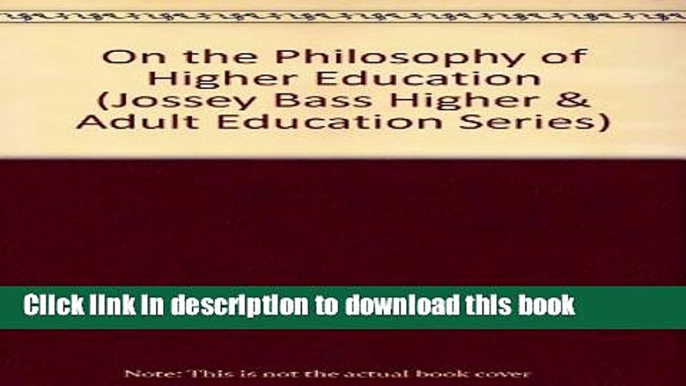 Ebook On the Philosophy of Higher Education (Jossey Bass Higher   Adult Education Series) Full