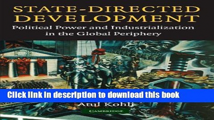 Download  State-Directed Development: Political Power and Industrialization in the Global