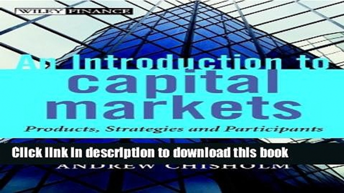 Books An Introduction to Capital Markets: Products, Strategies, Participants Free Online