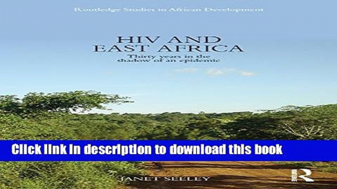 Ebook HIV and East Africa: Thirty Years in the Shadow of an Epidemic (Routledge Studies in African