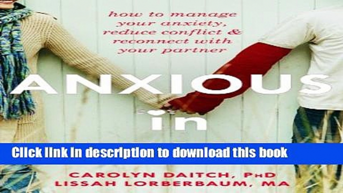 Books Anxious in Love: How to Manage Your Anxiety, Reduce Conflict, and Reconnect with Your