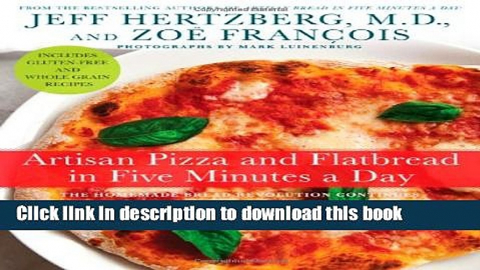 Ebook Artisan Pizza and Flatbread in Five Minutes a Day Free Download