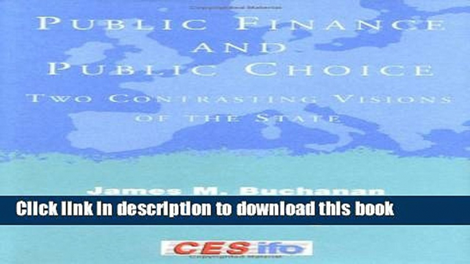 Books Public Finance and Public Choice: Two Contrasting Visions of the State Free Online