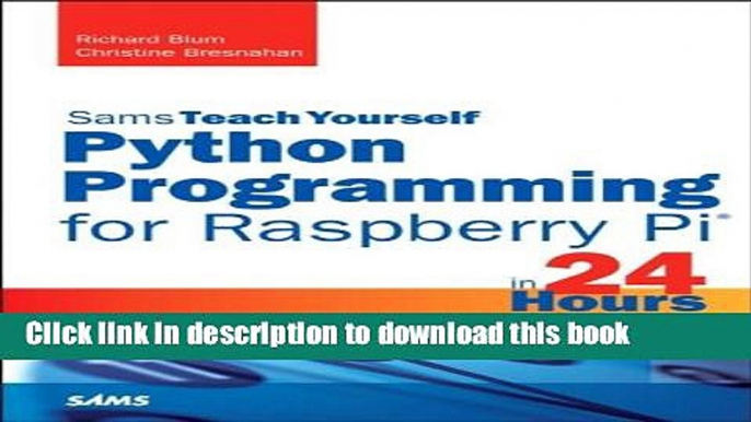 Books Python Programming for Raspberry Pi, Sams Teach Yourself in 24 Hours Full Online