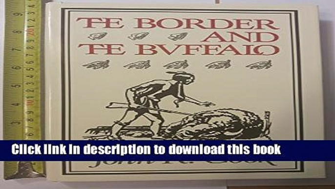 Ebook The Border   the Buffalo: An Untold Story of the Southwest Plains Full Online