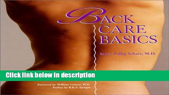 Ebook Back Care Basics : A Doctor s Gentle Yoga Program for Back and Neck Pain Relief Free Online