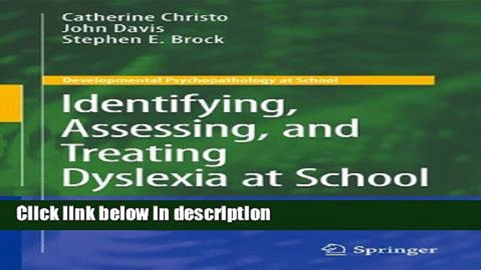 Books Identifying, Assessing, and Treating Dyslexia at School (Developmental Psychopathology at