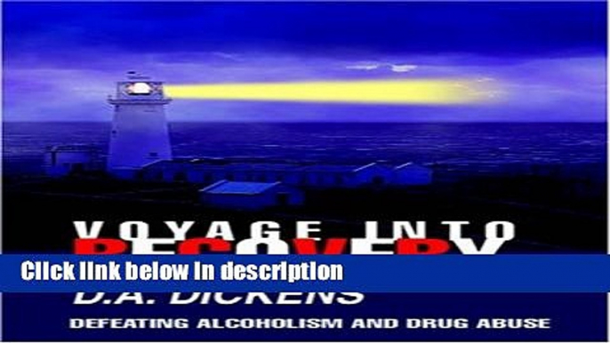 Ebook Voyage Into Recovery: Defeating Alcoholism and Drug Abuse Full Download