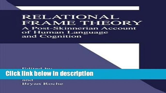 Books Relational Frame Theory: A Post-Skinnerian Account of Human Language and Cognition Full