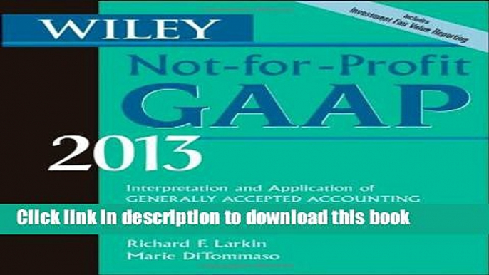 Books Wiley Not-for-Profit GAAP 2013: Interpretation and Application of Generally Accepted