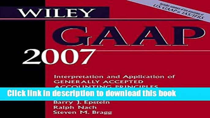 Ebook Wiley GAAP 2007: Interpretation and Application of Generally Accepted Accounting Principles