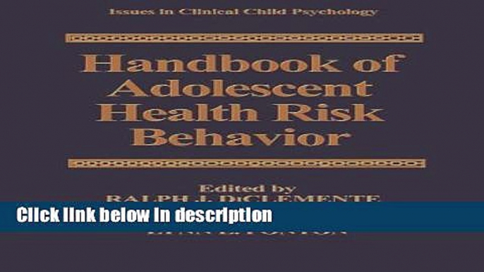 Ebook Handbook of Adolescent Health Risk Behavior (Issues in Clinical Child Psychology) Free