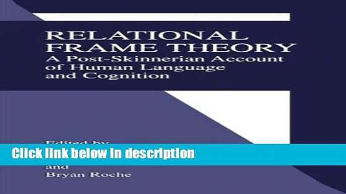 Books Relational Frame Theory: A Post-Skinnerian Account of Human Language and Cognition Free