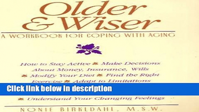 Ebook Older   Wiser: A Workbook for Coping With Aging Free Online