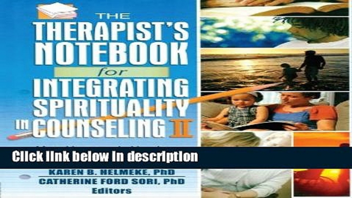 Ebook Therapist s Notebook for Integrating Spirituality in Counseling, Vol. 2: More Homework,