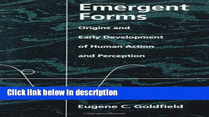 Books Emergent Forms: Origins and Early Development of Human Action and Perception Full Online
