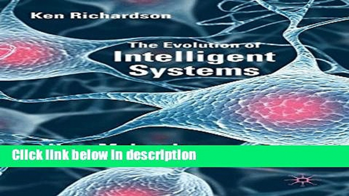 Ebook The Evolution of Intelligent Systems: How Molecules became Minds Full Online