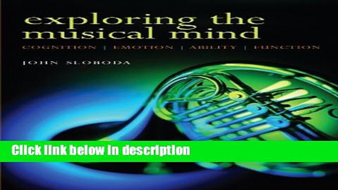 Ebook Exploring the Musical Mind: Cognition, Emotion, Ability, Function Free Download