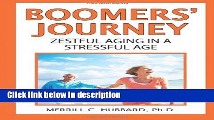 Ebook Boomers  Journey: Zestful Aging In A Stressful Age Free Online