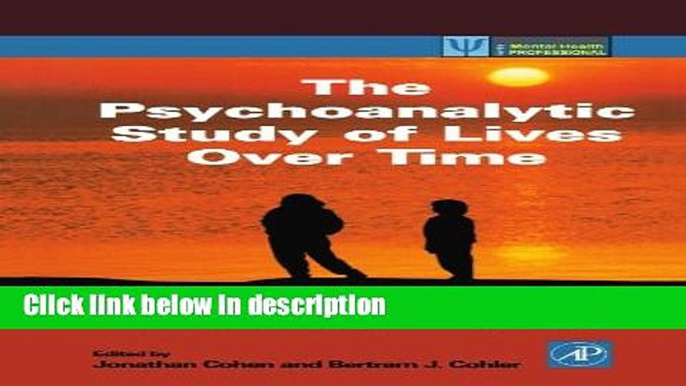 Ebook The Psychoanalytic Study of Lives Over Time: Clinical and Research Perspectives on Children